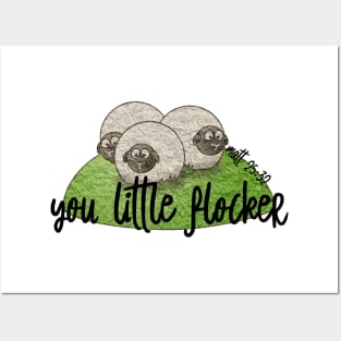 You Little Flocker - Matthew 25:32 Posters and Art